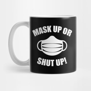 Mask Up Or Shut Up! (Corona / COVID-19 / Health / White) Mug